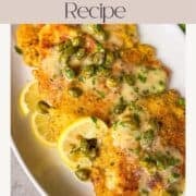 Poster of piccata sauce poured over fish fillets on a platter.