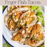 Fish Tacos on a plate.